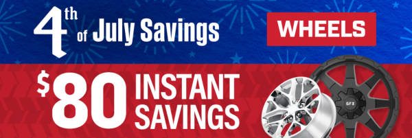 4th of July Savings: $80 Instant Savings on Select Wheels