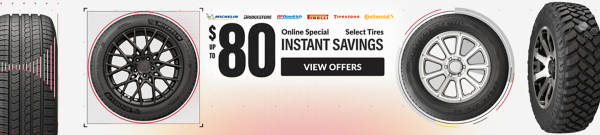 Online Special: Up to $80 Instant Savings on select tires ... view offer