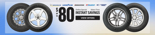 Online Special: Up to $80 Instant Savings on select tires ... view offer