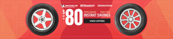 Online Special: Up to $80 Instant Savings on select tires ... view offer