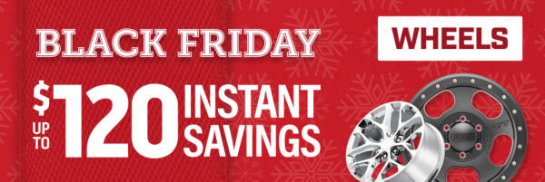 Black Friday Deals: up to $120 Instant Savings on Select Wheels