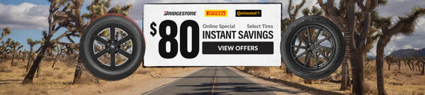 Online Special: $80 Instant Savings on select tires ... view offer