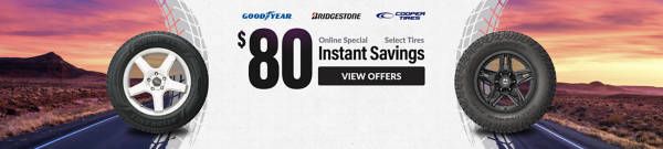 Online Special: $80 Instant Savings on select tires ... view offer