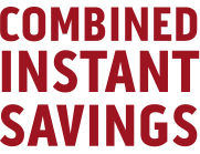 Combined Instant Savings