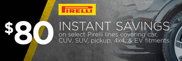 $80 Instant Savings on select Pirelli tires