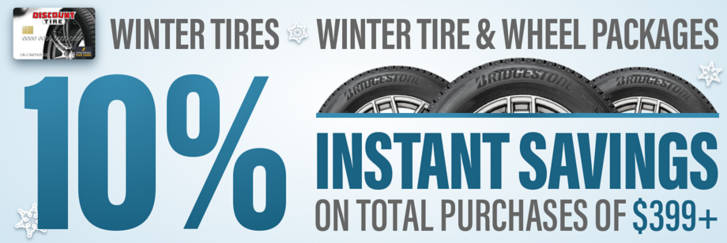 Ready for Winter? 10% Instant Savings on $399+ winter tire purchases