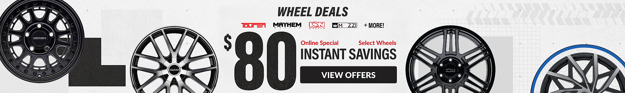 Online Special: $80 instant savings on select wheels ... view offers